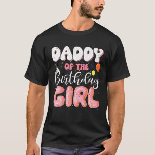 Daddy Of The Birthday Girl Doughnut Family B-Day D T-Shirt