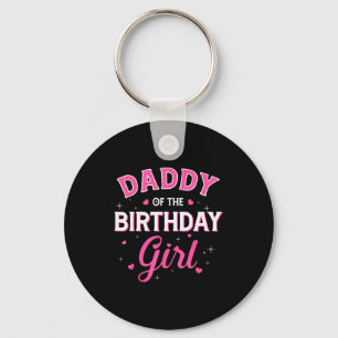 Daddy of the birthday girl family party birthday key ring