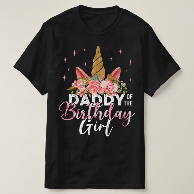 Daddy Of The Birthday Girl Father  Flora Unicorn T-Shirt (Design Front)
