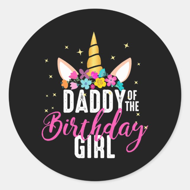 Daddy Of The Birthday Girl Father Gift Unicorn Classic Round Sticker (Front)