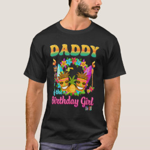 Daddy Of The Birthday Girl Hawaii Birthday Summer T-Shirt