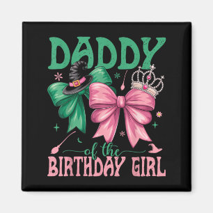 Daddy of The Birthday Girl Matching Witch Family Magnet