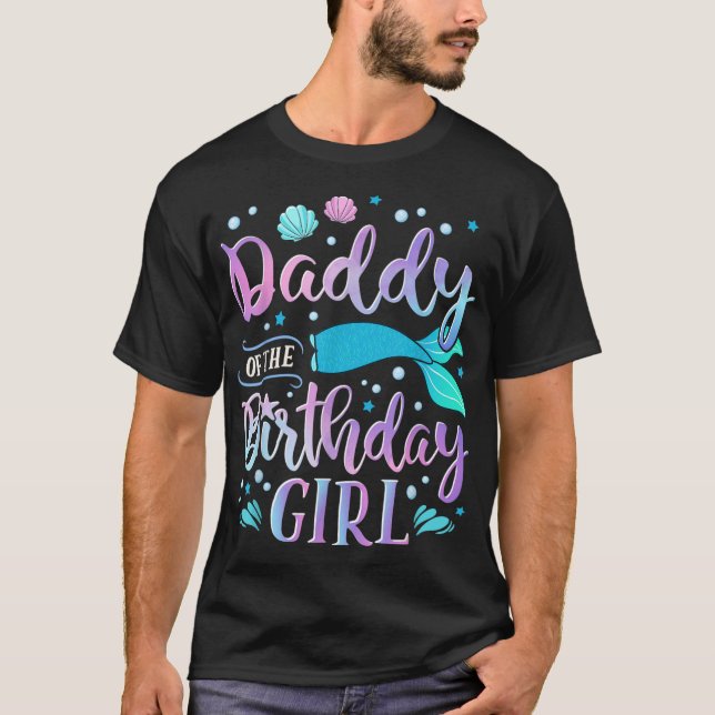 Daddy of the Birthday Girl Mermaid Party Family Ma T-Shirt (Front)