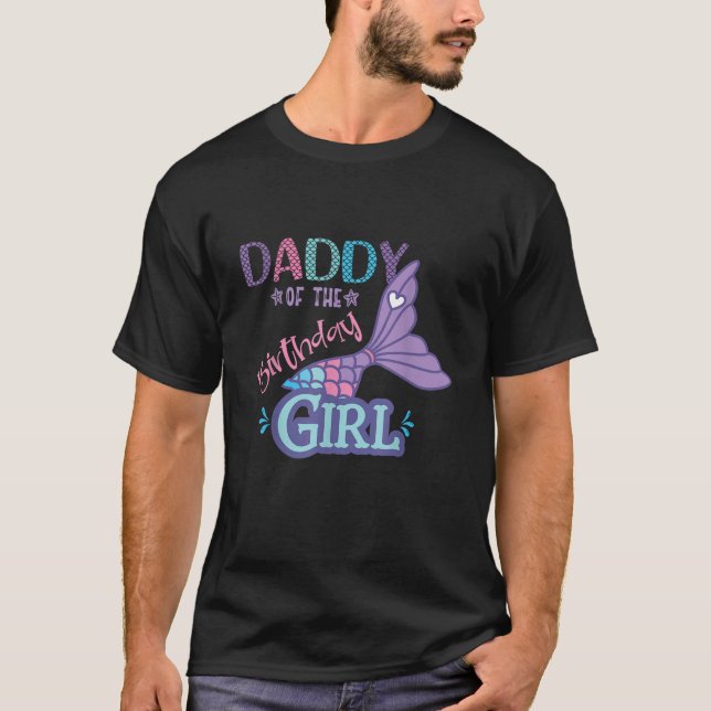 Daddy Of The Birthday Girl Mermaid Theme Matching  T-Shirt (Front)