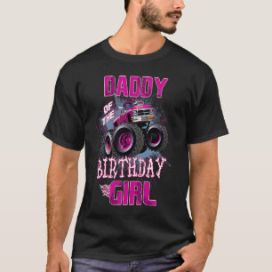 Daddy of The Birthday Girl Monster Truck Father 1 T-Shirt