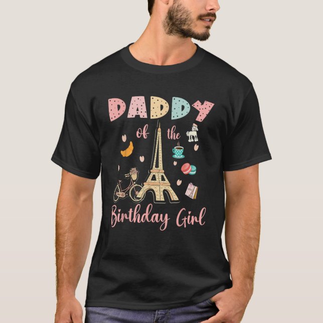 Daddy of the Birthday Girl Paris Birthday Family M T-Shirt (Front)