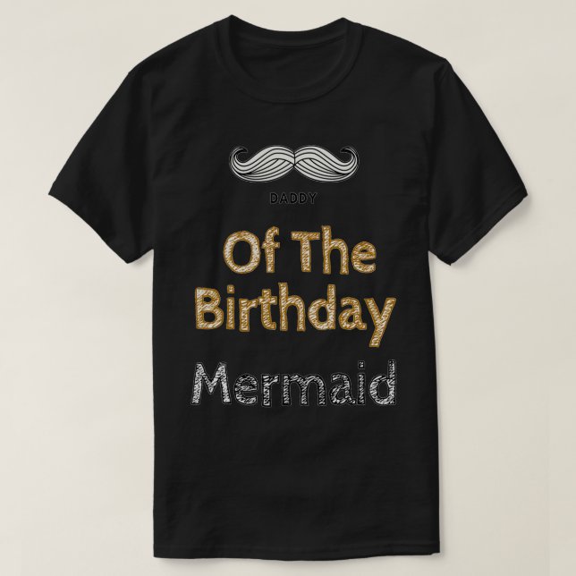 Daddy Of The Birthday Mermaid 2 T-Shirt (Design Front)