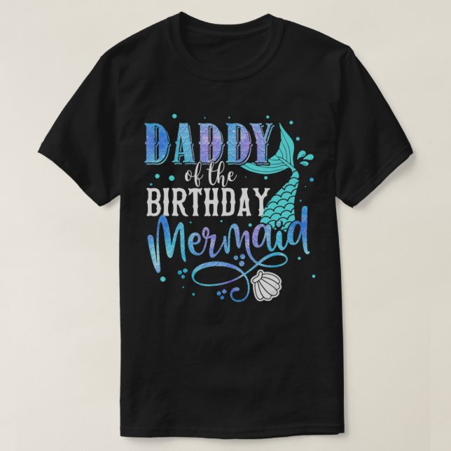 Daddy Of The Birthday Mermaid Family Matching Part T-Shirt (Design Front)