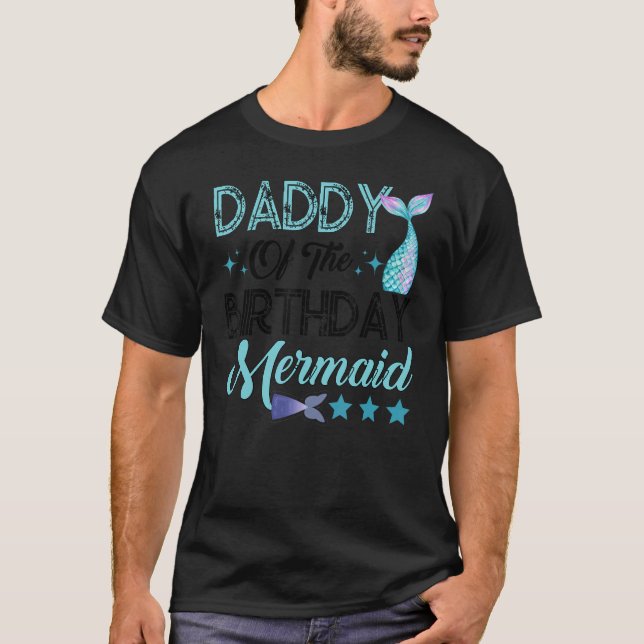 Daddy Of The Birthday Mermaid Family Matching Part T-Shirt (Front)