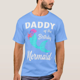 Daddy Of The Birthday Mermaid Matching Family 3 T-Shirt