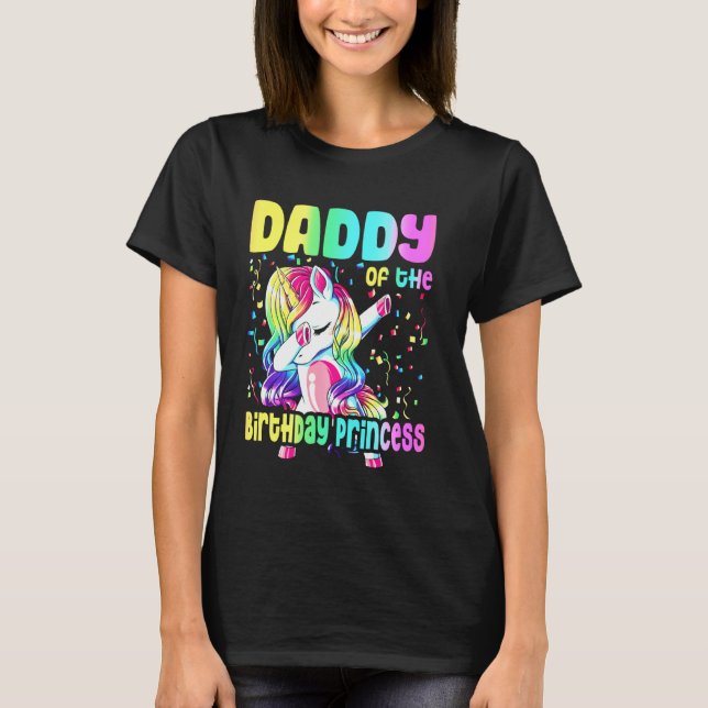 Daddy Of The Birthday Princess Dabbing Unicorn Gir T-Shirt (Front)