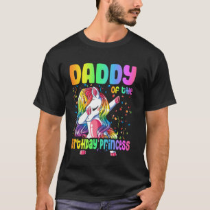 Daddy Of The Birthday Princess Dabbing Unicorn Gir T-Shirt