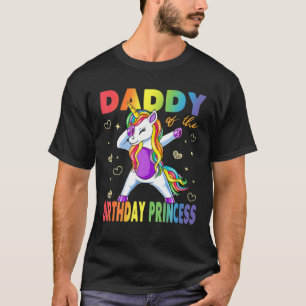 Daddy Of The Birthday Princess Dabbing Unicorn Gir T-Shirt
