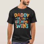 Daddy of The Birthday Twins Kids Party Retro Bday T-Shirt<br><div class="desc">Daddy of The Birthday Twins Kids Party Retro Bday</div>