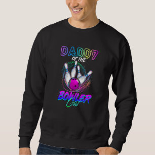 Daddy Of The Bowler Girl Matching Family Bowling P Sweatshirt