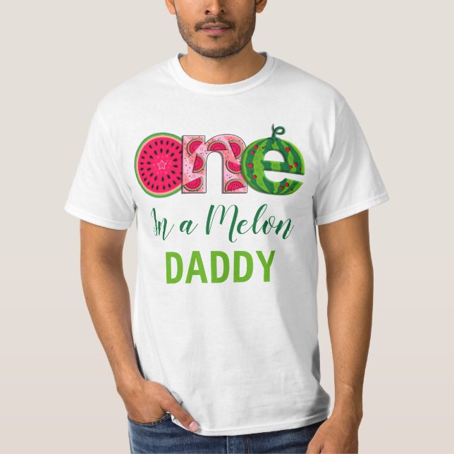 Daddy of the First Birthday | One in a melon T-Shirt (Front)
