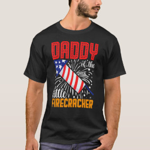 Daddy Of The Little Firecracker 4th Of July Birthd T-Shirt