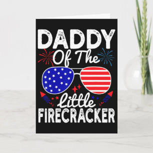 Daddy Of The Little Firecracker Funny 4th Of July Card