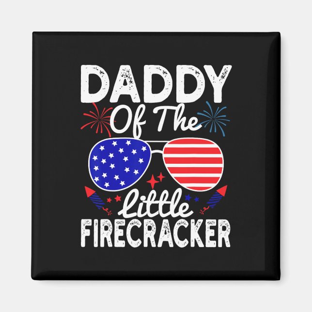 Daddy Of The Little Firecracker Funny 4th Of July  Magnet (Front)