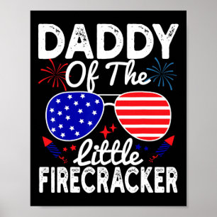 Daddy Of The Little Firecracker Funny 4th Of July Poster