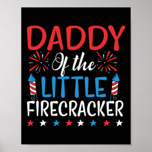 Daddy Of The Little Firecracker Shirt 4th Of July  Poster
