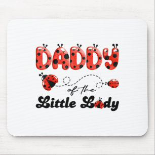 Daddy of the little lady birthday girl ladybug mouse pad