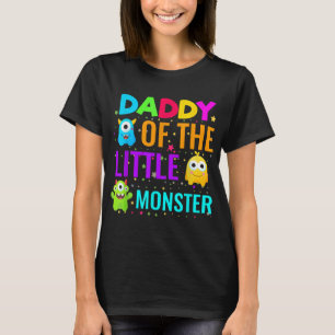 Daddy Of The Little Monster Birthday Family Monste T-Shirt