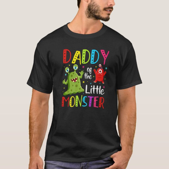 Daddy of The Little Monster Dad Papa Father 1st Bi T-Shirt (Front)