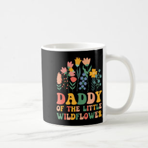 Daddy of the little wildflower baby birthday party coffee mug