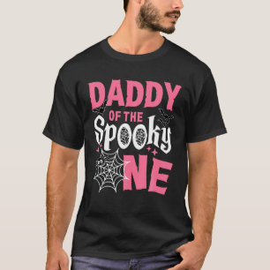 Daddy Of The Spooky One Girl Halloween 1st Birthda T-Shirt