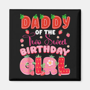 Daddy of The Two Sweet 2nd Birthday Girl Magnet