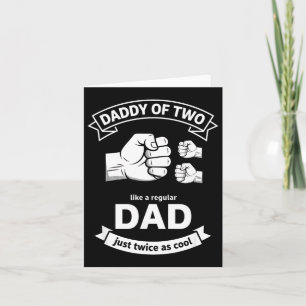 Daddy Of Two Dad Funny Father Of Two Fathers Day B Card
