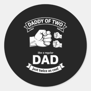 Daddy Of Two Dad Funny Father Of Two Fathers Day B Classic Round Sticker