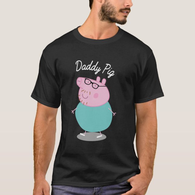 daddy pig  Funny pig Tee shirt  (Front)