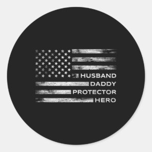 Daddy Protector Hero Fathers Day American Flag 1 Classic Round Sticker