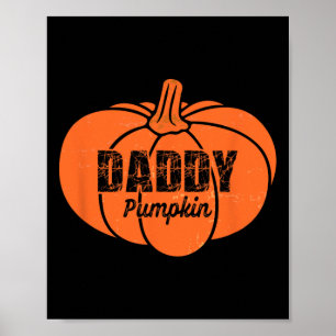Daddy Pumpkin Matching Family Halloween Thanksgivi Poster