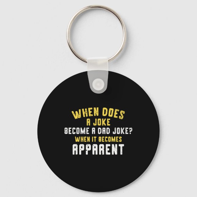 Daddy Puns When Does A Joke Become A Dad Joke  Key Ring (Front)