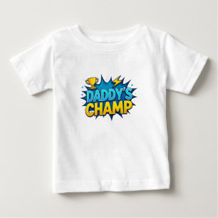 Daddy’s Champ Kids Text Design Baby T-Shirt