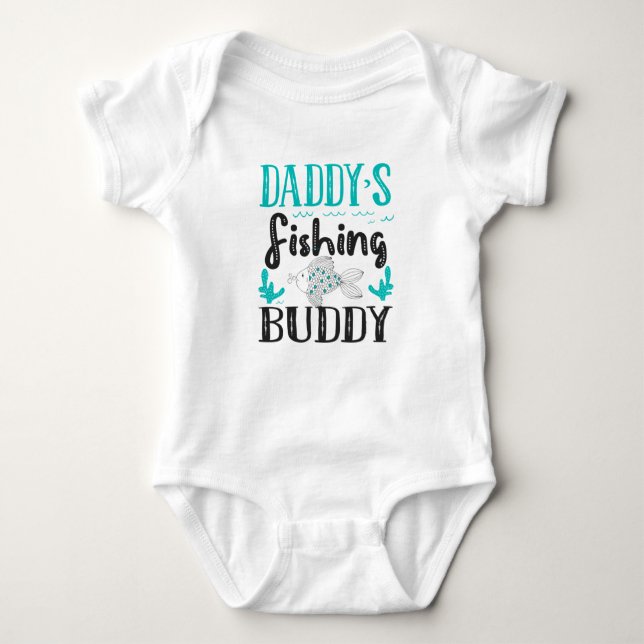 Daddy’s Fishing Buddy - Fishing With My Daddy Baby Bodysuit (Front)