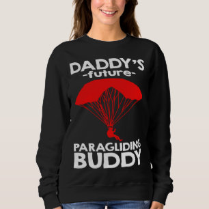 Daddy s Future Paragliding Buddy Sweatshirt