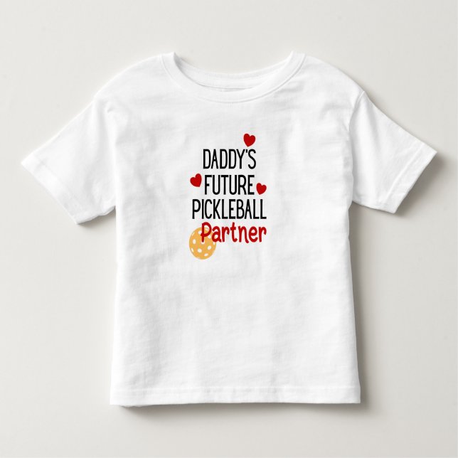 Daddy’s Future Pickleball Partner Child Toddler T-Shirt (Front)