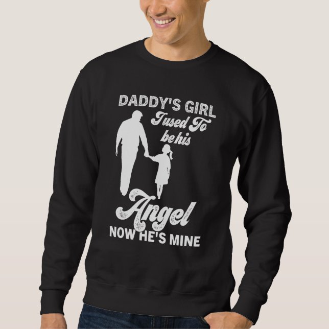 Daddy s Girl My Dad Is My Guardian Angel Apparel 2 Sweatshirt (Front)