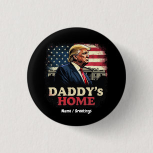 Daddy’s Home 2025 A Patriotic & Funny Take  3 Cm Round Badge