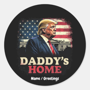 Daddy’s Home 2025 A Patriotic & Funny Take Classic Round Sticker