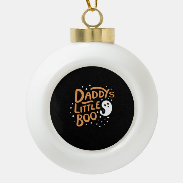 Daddy’s Little Boo, Happy Halloween Ceramic Ball Christmas Ornament (Front)