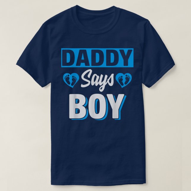 Daddy Says Boy Cute Gender Reveal Team Blue Baby P T-Shirt (Design Front)