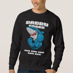 Daddy Shark Shark Fish Father  Dad Sweatshirt