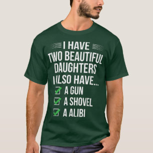 Daddy shirt I Have Two Beautiful Daughters Gun Sho
