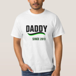 DADDY--Since 2013 T-Shirt
