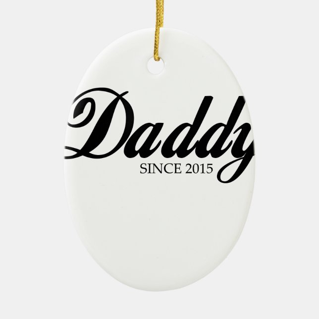 Daddy since 2015 Father's day gift Ceramic Ornament (Front)